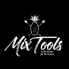 Mix Tools by Bartenders for Bartenders