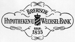 BAYERISCHE HYPOTHEKEN- U. WECHSEL-BANK GEGR. 1835