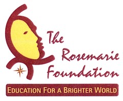 The Rosemarie Foundation EDUCATION FOR A BRIGHTER WORLD