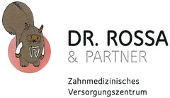 DR. ROSSA & PARTNER Zahnmedizinisches Versorgungszentrum