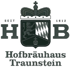 SEIT 1612 H B Hofbräuhaus Traunstein