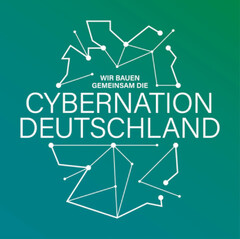 WIR BAUEN GEMEINSAM DIE CYBERNATION DEUTSCHLAND