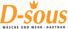 D-sous WÄSCHE UND MEHR - HAUTNAH