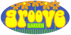 groove GARDEN