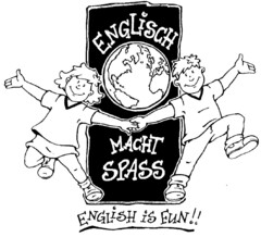 ENGLISCH MACHT SPASS ENGLISH IS FUN