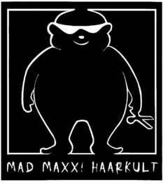 MAD MAXX! HAARKULT