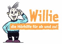 Willie die Hörhilfe für ab und zu!