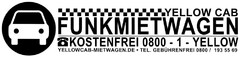 YELLOW CAB FUNKMIETWAGEN KOSTENFREI 0800 - 1 - YELLOW YELLOWCAB-MIETWAGEN.DE TEL. GEBÜHRENFREI 0800 / 193 55 69