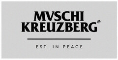 MUSCHI KREUZBERG EST. IN PEACE