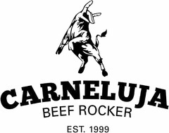 CARNELUJA BEEF ROCKER EST. 1999