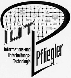 IUT Informations- und Unterhaltungs-Technologie Pfliegler