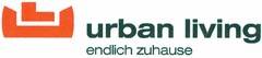 urban living endlich zuhause