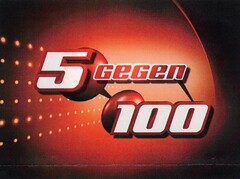 5 gegen 100