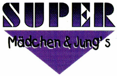 SUPER Mädchen & Jung's