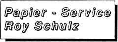 Papier - Service Roy Schulz