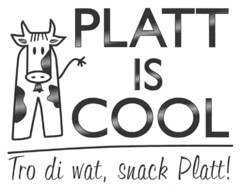 PLATT IS COOL Tro di wat, snack Platt!