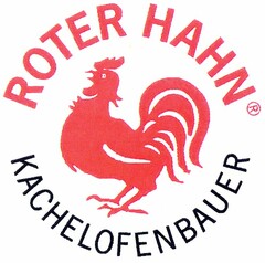 ROTER HAHN KACHELOFENBAUER