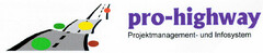 pro-highway Projektmanagement- und Infosystem