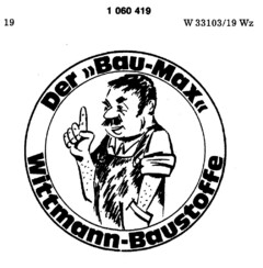 Der>>Bau-Max<<  Wittmann-Baustoffe