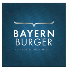 BAYERN BURGER ~ EIN ECHTES STÜCK HEIMAT ~