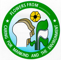 FLOWERS FROM...CARING FOR MANKIND AND THE ENVIRONMENT