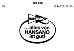 HANSANO...alles von HANSANO ist gut!