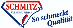 SCHMITZ WURST UND FLEISCH So schmeckt Qualität