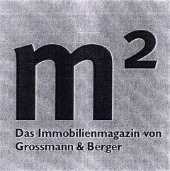 m² Das Immobilienmagazin von Grossmann & Berger