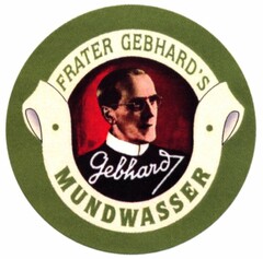 FRATER GEBHARD`S MUNDWASSER