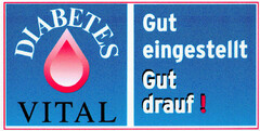 DIABETES VITAL Gut eingestellt Gut drauf!