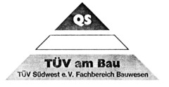 QS TÜV am Bau TÜV Südwest e.V. Fachbereich Bauwesen