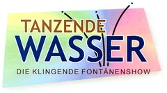 TANZENDE WASSER DIE KLINGENDE FONTÄNENSHOW