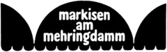 MARKISEN AM MEHRINGDAMM