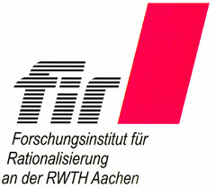 fir Forschungsinstitut für Rationalisierung an der RWTH Aachen