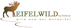 EIFELWILD by Eichten wild aus der Nordeifel