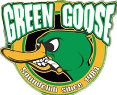 GREEN-GOOSE Soundclub since 1984
