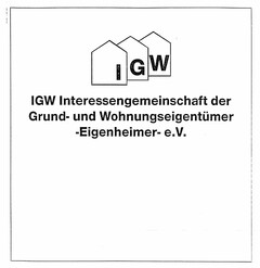 IGW Interessengemeinschaft der Grund- und Wohnungseigentümer -Eigenheimer- e.V.