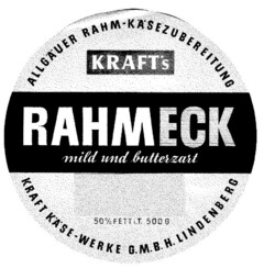KRAFT's RAHMECK mild und butterzart ALLGÄUER RAHM-KÄSEZUBEREITUNG KRAFT-KÄSE-WERKE G.M.B.H. LINDENBERG