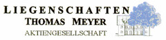 LIEGENSCHAFTEN THOMAS MEYER AKTIENGESELLSCHAFT