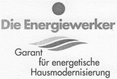 Die Energiewerker Garant für energetische Hausmodernisierung