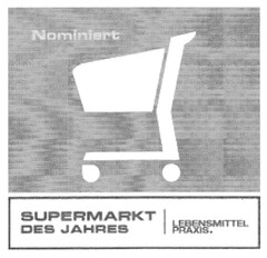 Nominiert SUPERMARKT DES JAHRES LEBENSMITTEL PRAXIS.