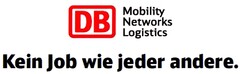 DB Mobility Networks Logistics Kein Job wie jeder andere.