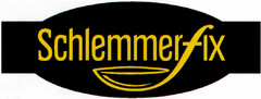 Schlemmerfix