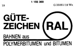 RAL GÜTEZEICHEN BAHNEN aus POLYMERBITUMEN und BITUMEN