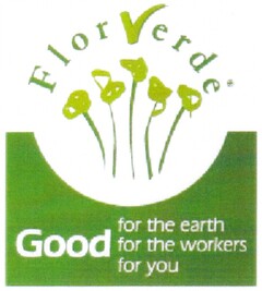 FlorVerde Good for the earth for the workers for you