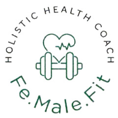 Fe.Male.Fit HOLISTIC HEALTH COACH