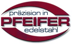 präzision in PFEIFER edelstahl