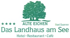 Landhaus Alte Eichen; Das Landhaus am See