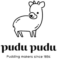 pudu pudu Pudding makers since 1894