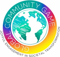 GLOBAL COMMUNITY GAME JOYFUL ENGAGEMENT IN SOCIETAL TRANSFORMATION